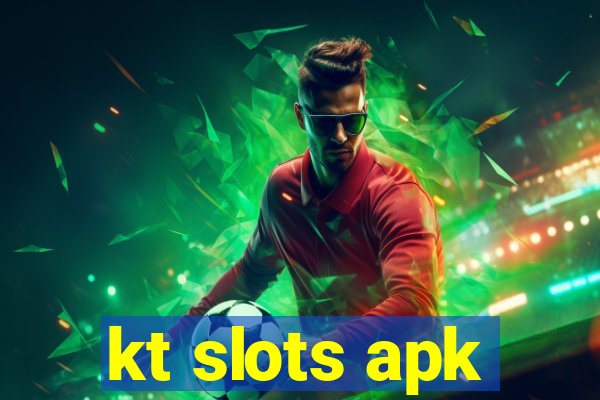 kt slots apk